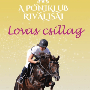 A póniklub riválisai 3. - Lovas csillag