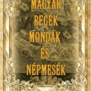 Magyar regék, mondák és népmesék