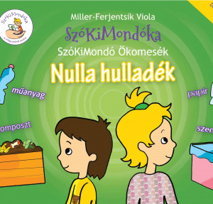 SzóKiMondó Ökomesék 1. Nulla hulladék