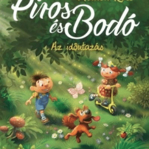 Piros és Bodó meg az időutazás