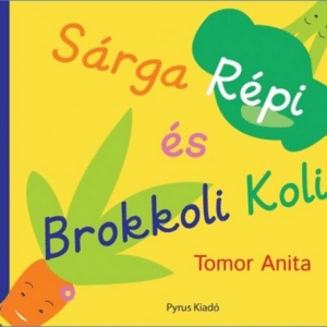 Sárga Répi és Brokkoli Koli