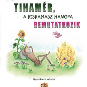 Tihamér, a kiskamasz hangya bemutatkozik