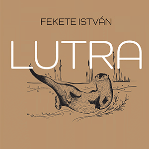 Lutra - Egy vidra regénye