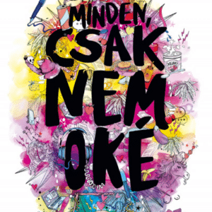 Minden, csak nem oké