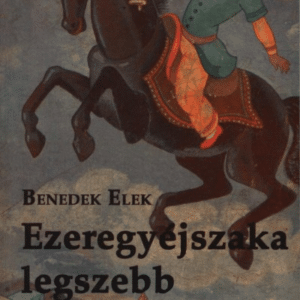Ezeregyéjszaka legszebb regéi I.