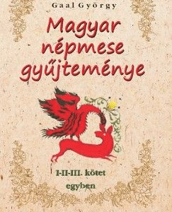 Magyar népmese gyűjteménye I-II-III. kötet egyben
