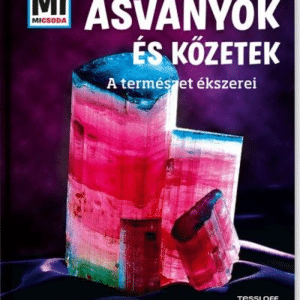 Ásványok és kőzetek - Mi Micsoda - A természet ékszerei