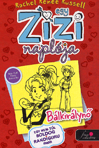 Egy Zizi naplója 6. - Bálkirálynő