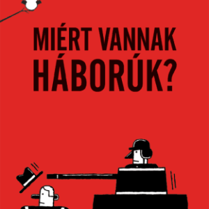 Gondolj bele! Miért vannak háborúk?