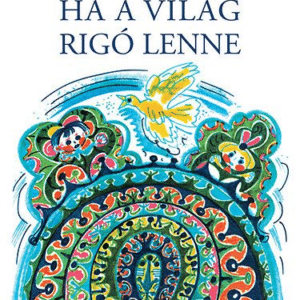 Ha a világ rigó lenne