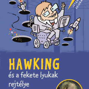 Hawking és a fekete lyukak rejtélye