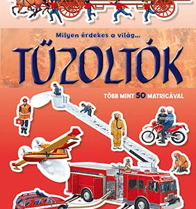 Milyen érdekes a világ... Tűzoltók - Több mint 50 matricával