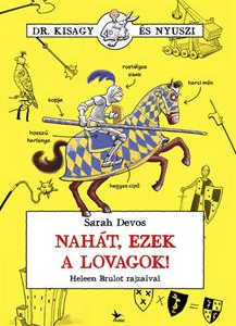 Nahát, ezek a lovagok!